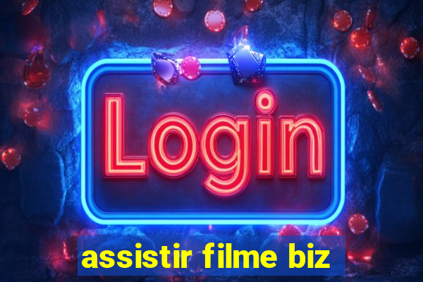 assistir filme biz